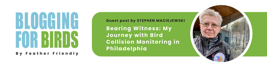 Bearing Witness: My Journey with Bird Collision Monitoring in Philadelphia